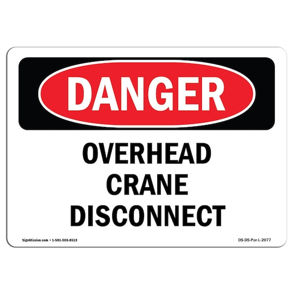 Signmission OSHA Danger Sign, Overhead Crane Disconnect, 7in X 5in Decal, 5" W, 7" L, Landscape OS-DS-D-57-L-2077 - main